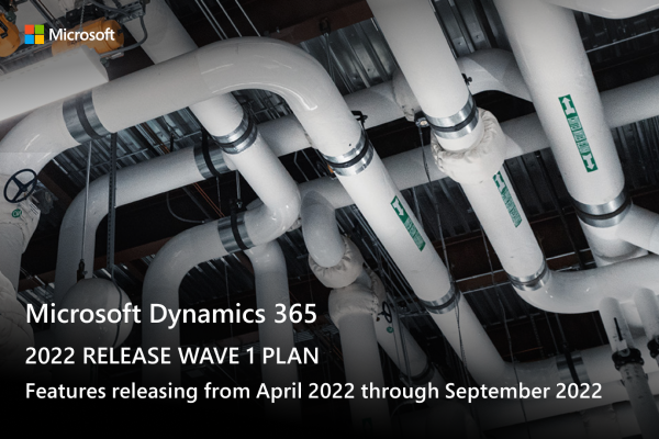 Dynamics 365 Power Platform 2022 Wave 1 release updates